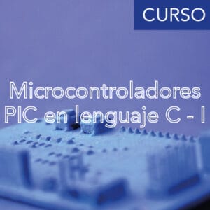 Microcontroladores PIC en Lenguaje C – I