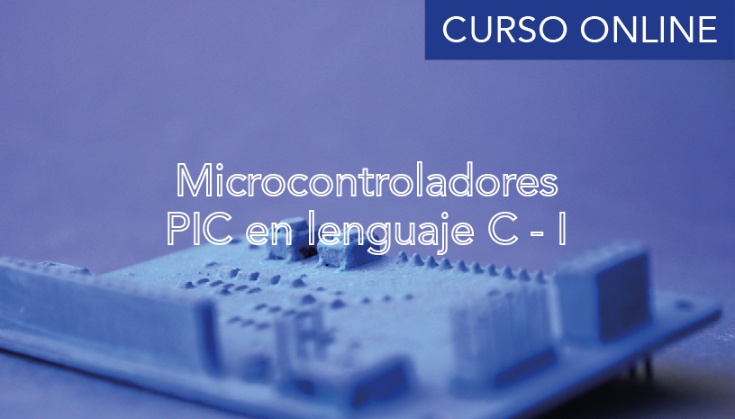 Microcontroladores PIC en Lenguaje C – I