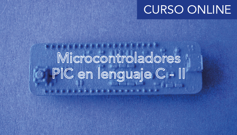 Microcontroladores PIC en Lenguaje C – II